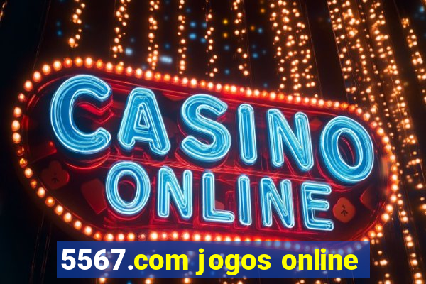 5567.com jogos online